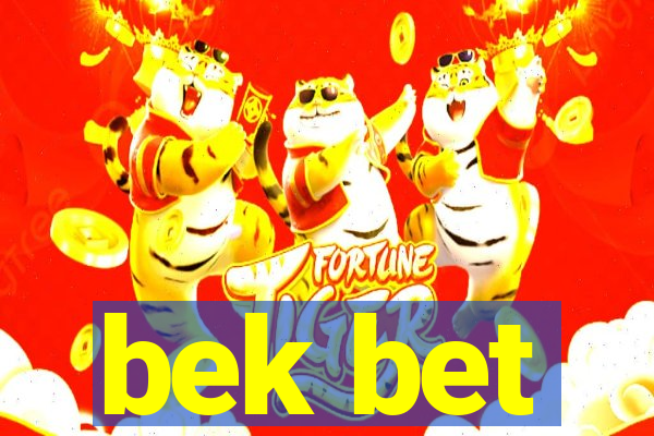 bek bet